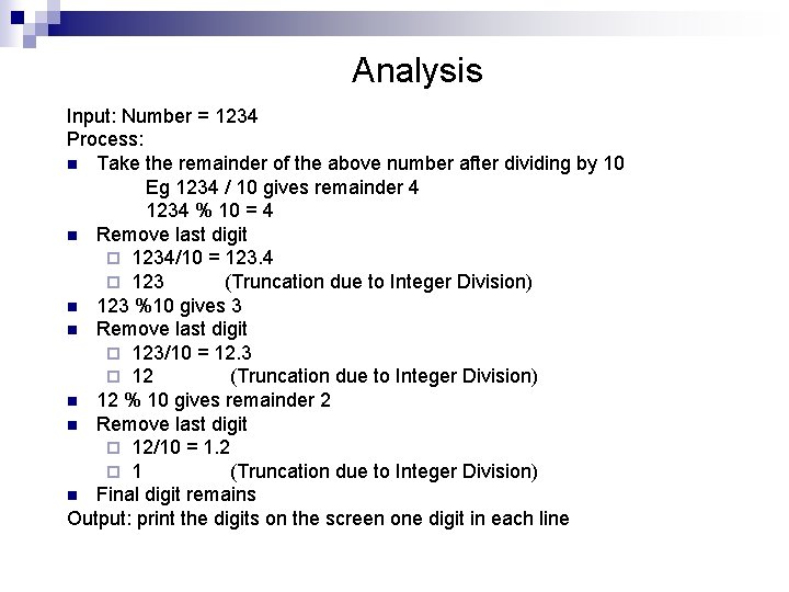 Analysis Input: Number = 1234 Process: n Take the remainder of the above number