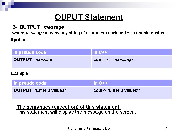 OUPUT Statement 2 - OUTPUT message where message may by any string of characters