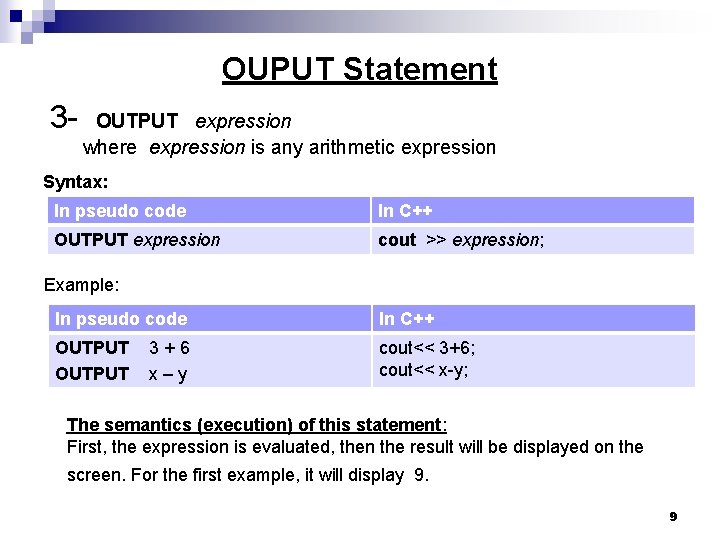 OUPUT Statement 3 - OUTPUT expression where expression is any arithmetic expression Syntax: In