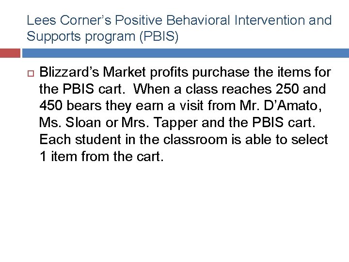 Lees Corner’s Positive Behavioral Intervention and Supports program (PBIS) Blizzard’s Market profits purchase the