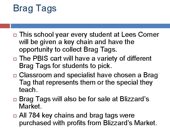 Brag Tags This school year every student at Lees Corner will be given a Brag Tags This school year every student at Lees Corner will be given a