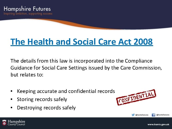 The Health and Social Care Act 2008 The details from this law is incorporated