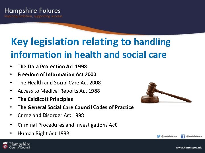 Key legislation relating to handling information in health and social care • • The