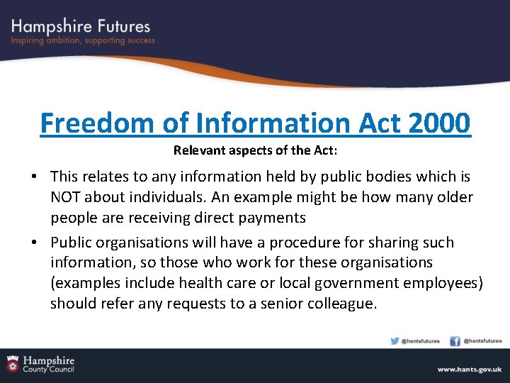 Freedom of Information Act 2000 Relevant aspects of the Act: • This relates to