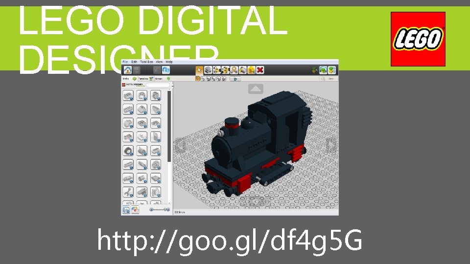 LEGO DIGITAL DESIGNER http: //goo. gl/df 4 g 5 G 