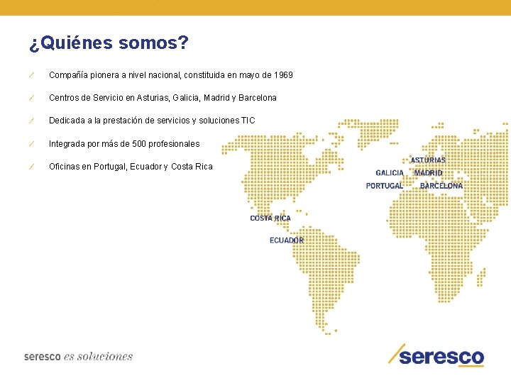 ¿Quiénes somos? Compañía pionera a nivel nacional, constituida en mayo de 1969 Centros de