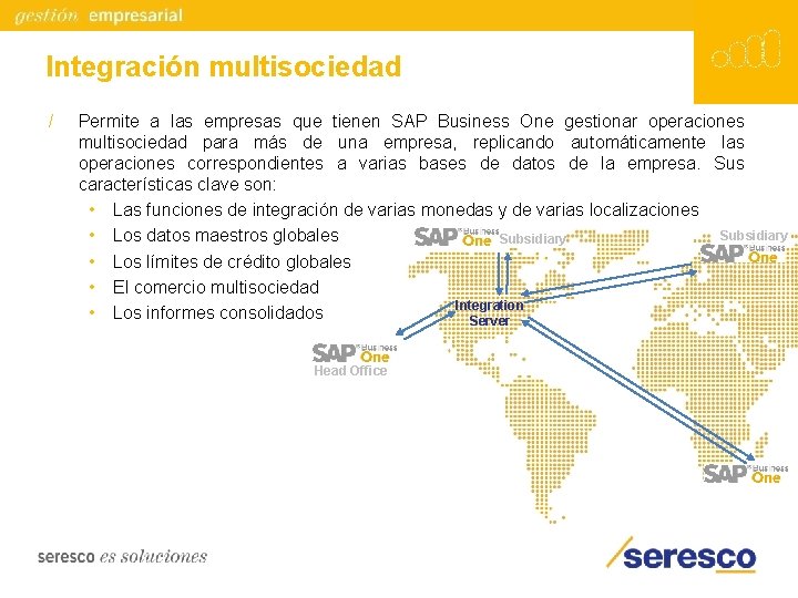 Integración multisociedad / Permite a las empresas que tienen SAP Business One gestionar operaciones