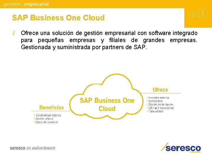 SAP Business One Cloud / Ofrece una solución de gestión empresarial con software integrado