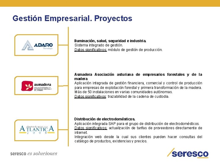 Gestión Empresarial. Proyectos Iluminación, salud, seguridad e industria. Sistema integrado de gestión. Datos significativos: