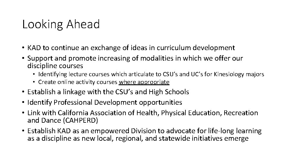 Looking Ahead • KAD to continue an exchange of ideas in curriculum development • Looking Ahead • KAD to continue an exchange of ideas in curriculum development •