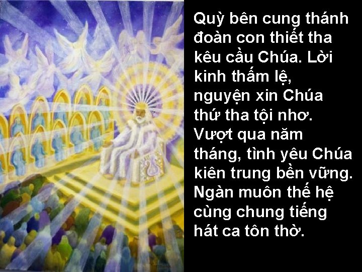 Quỳ bên cung thánh đoàn con thiết tha kêu cầu Chúa. Lời kinh thấm