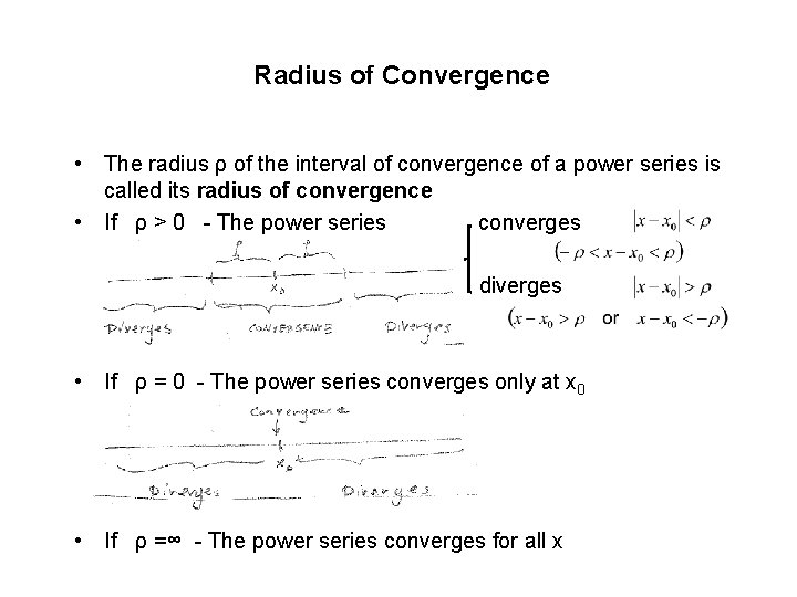 Radius of Convergence • The radius ρ of the interval of convergence of a Radius of Convergence • The radius ρ of the interval of convergence of a