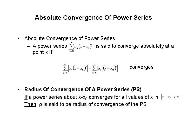 Absolute Convergence Of Power Series • Absolute Convergence of Power Series – A power Absolute Convergence Of Power Series • Absolute Convergence of Power Series – A power