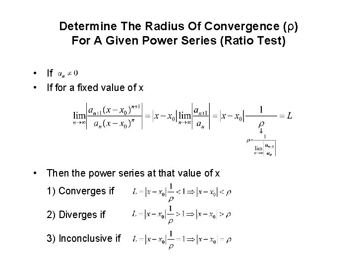 Determine The Radius Of Convergence (ρ) For A Given Power Series (Ratio Test) • Determine The Radius Of Convergence (ρ) For A Given Power Series (Ratio Test) •