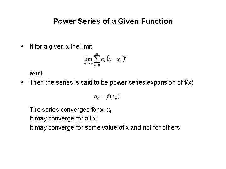 Power Series of a Given Function • If for a given x the limit Power Series of a Given Function • If for a given x the limit