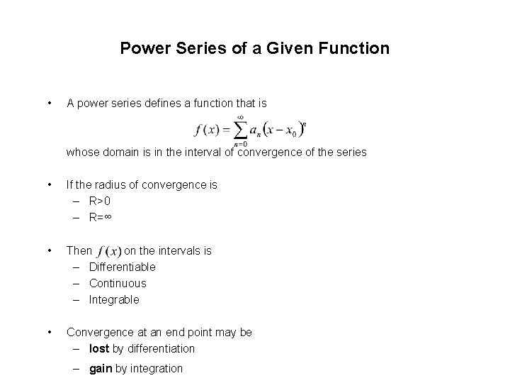 Power Series of a Given Function • A power series defines a function that Power Series of a Given Function • A power series defines a function that