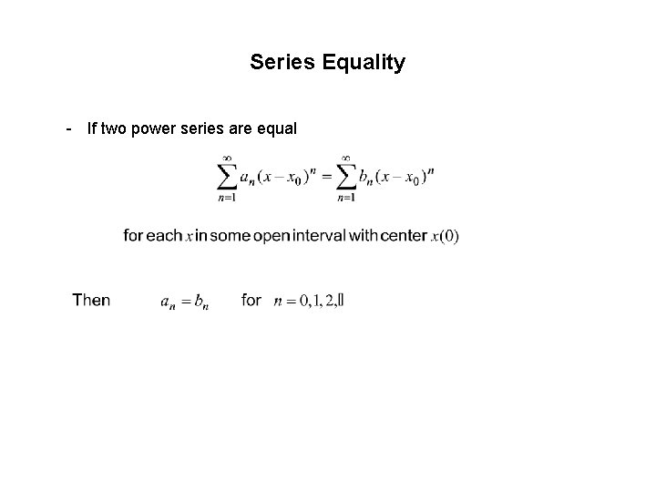 Series Equality - If two power series are equal Series Equality - If two power series are equal