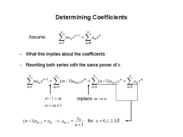 Determining Coefficients - What this implies about the coefficients - Rewriting both series with Determining Coefficients - What this implies about the coefficients - Rewriting both series with