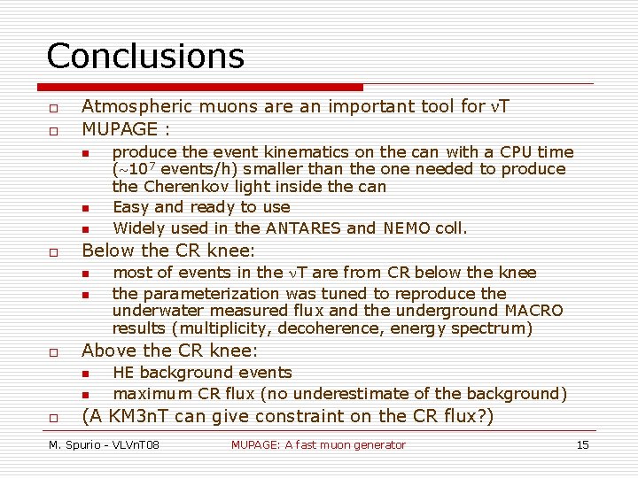 Conclusions o o Atmospheric muons are an important tool for n. T MUPAGE :