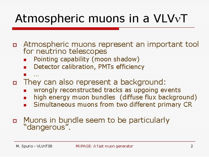 Atmospheric muons in a VLVn. T o Atmospheric muons represent an important tool for