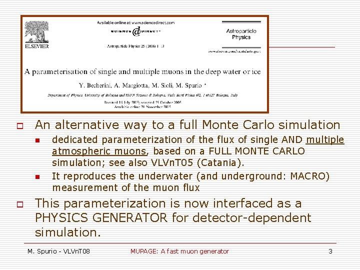 o An alternative way to a full Monte Carlo simulation n n o dedicated