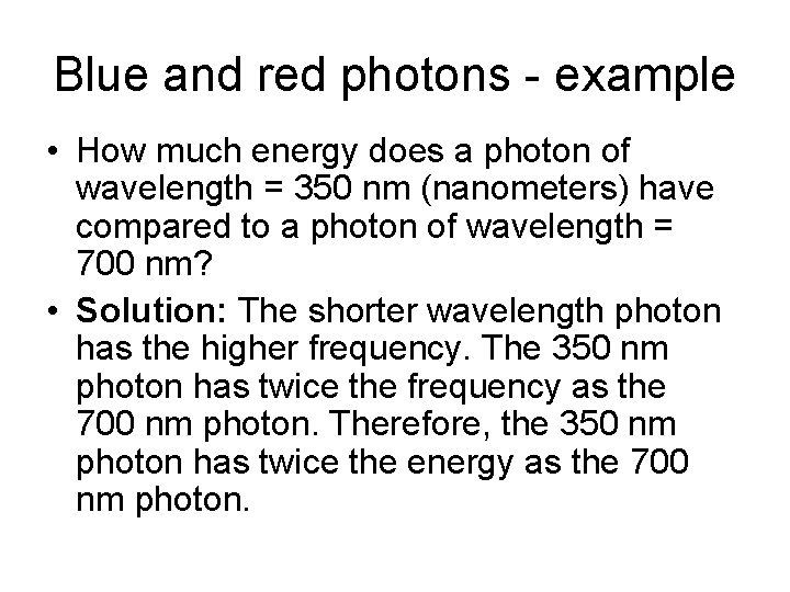 Blue and red photons - example • How much energy does a photon of