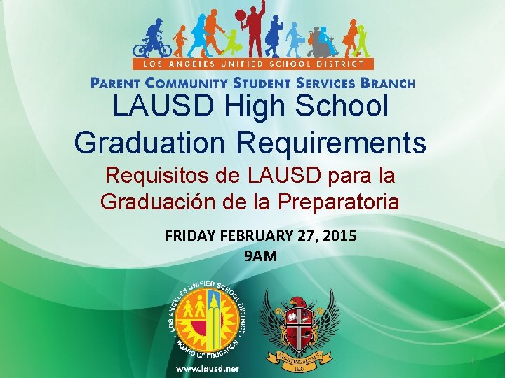 LAUSD High School Graduation Requirements Requisitos de LAUSD para la Graduación de la Preparatoria