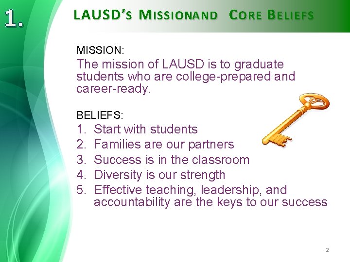 1. LAUSD ’S M ISSIONAND C ORE B ELIEFS MISSION: The mission of LAUSD
