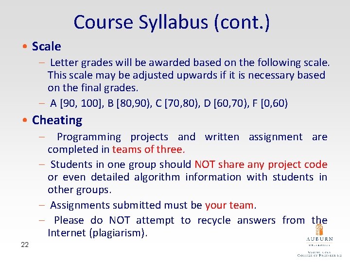 Course Syllabus (cont. ) • Scale – Letter grades will be awarded based on