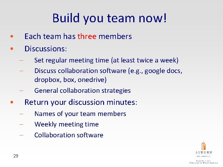 Build you team now! • • Each team has three members Discussions: – –