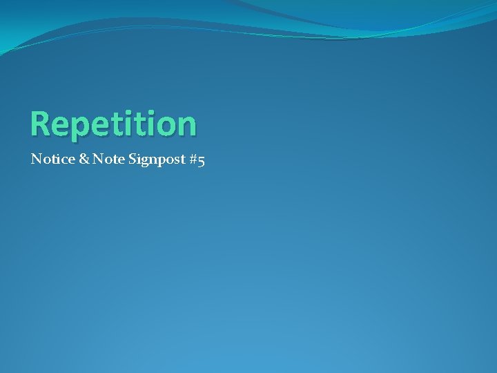 Repetition Notice & Note Signpost #5 