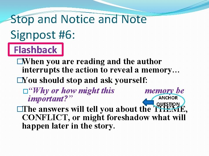 Stop and Notice and Note Signpost #6: Flashback �When you are reading and the