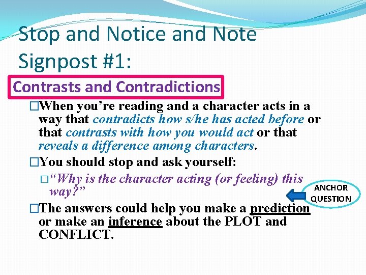 Stop and Notice and Note Signpost #1: Contrasts and Contradictions �When you’re reading and