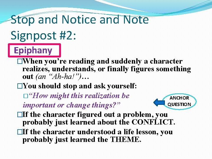 Stop and Notice and Note Signpost #2: Epiphany �When you’re reading and suddenly a