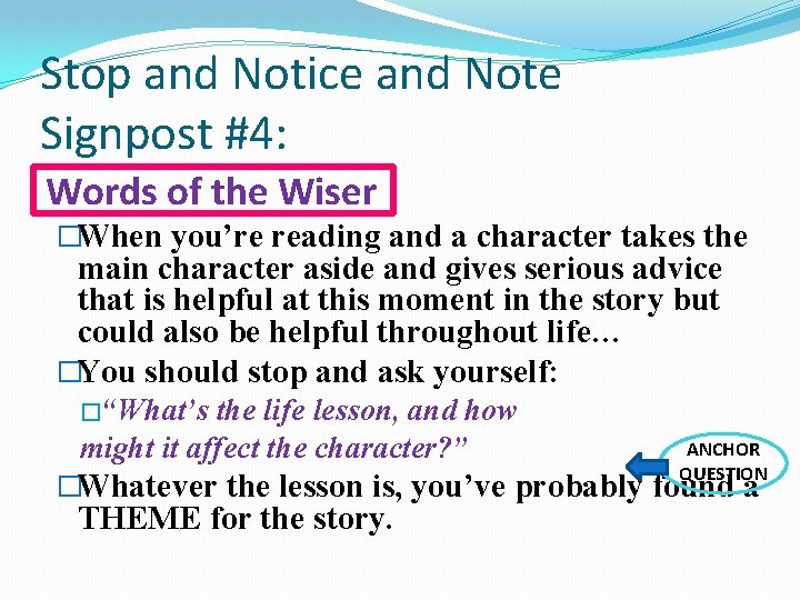 Stop and Notice and Note Signpost #4: Words of the Wiser �When you’re reading