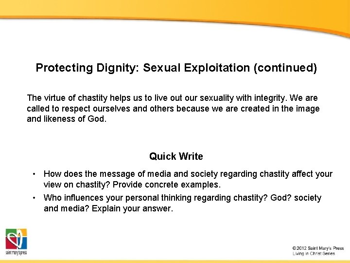 Protecting Dignity: Sexual Exploitation (continued) The virtue of chastity helps us to live out