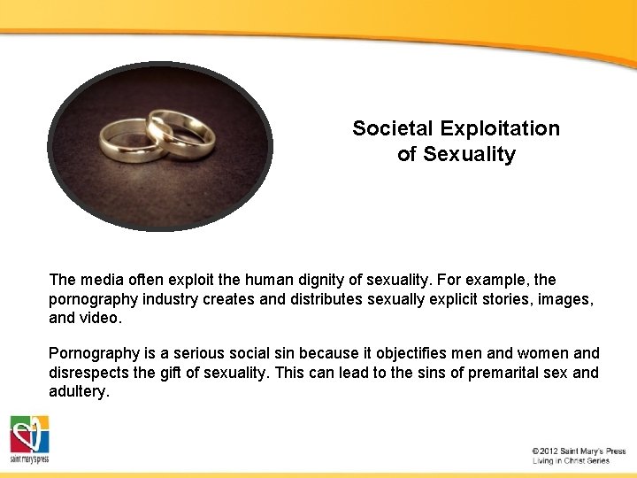 Societal Exploitation of Sexuality The media often exploit the human dignity of sexuality. For