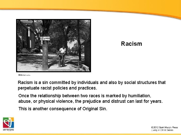 Racism Wiki. Miedia. Commons Racism is a sin committed by individuals and also by