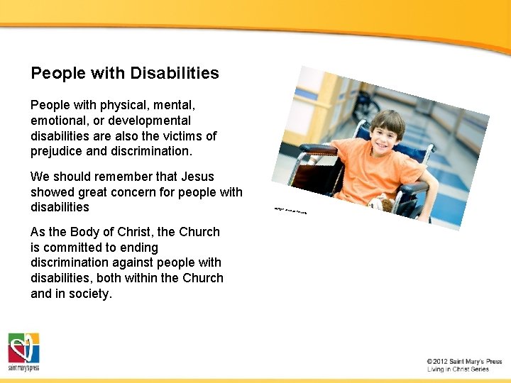People with Disabilities People with physical, mental, emotional, or developmental disabilities are also the