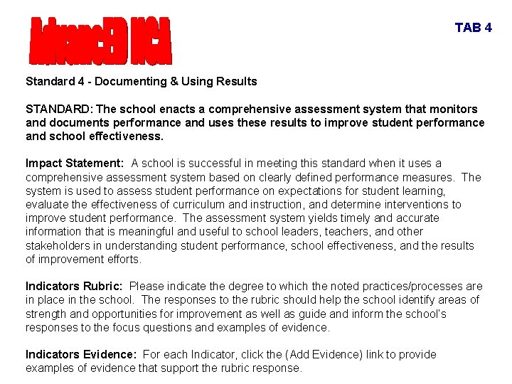 TAB 4 Standard 4 - Documenting & Using Results STANDARD: The school enacts a