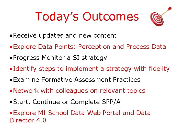 Today’s Outcomes • Receive updates and new content • Explore Data Points: Perception and