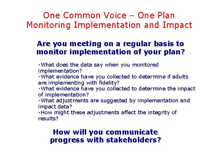 One Common Voice – One Plan Monitoring Implementation and Impact • Are you meeting