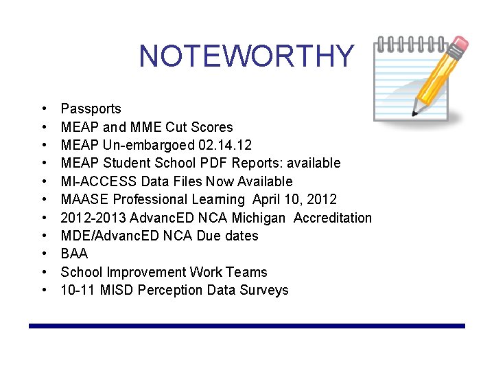 NOTEWORTHY • • • Passports MEAP and MME Cut Scores MEAP Un-embargoed 02. 14.