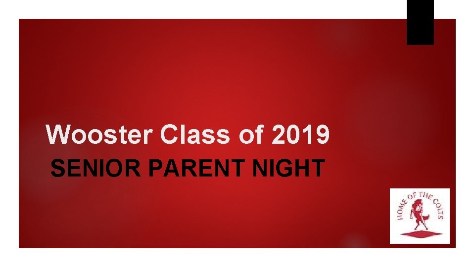 Wooster Class of 2019 SENIOR PARENT NIGHT Wooster Class of 2019 SENIOR PARENT NIGHT