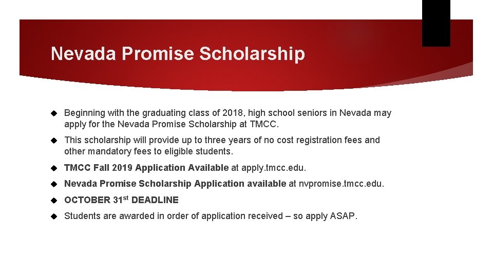 Nevada Promise Scholarship Beginning with the graduating class of 2018, high school seniors in Nevada Promise Scholarship Beginning with the graduating class of 2018, high school seniors in