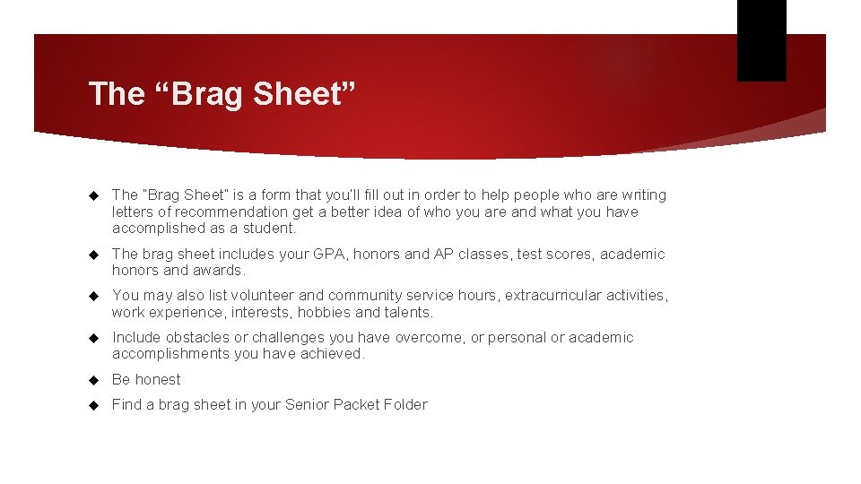 The “Brag Sheet” is a form that you’ll fill out in order to help The “Brag Sheet” is a form that you’ll fill out in order to help