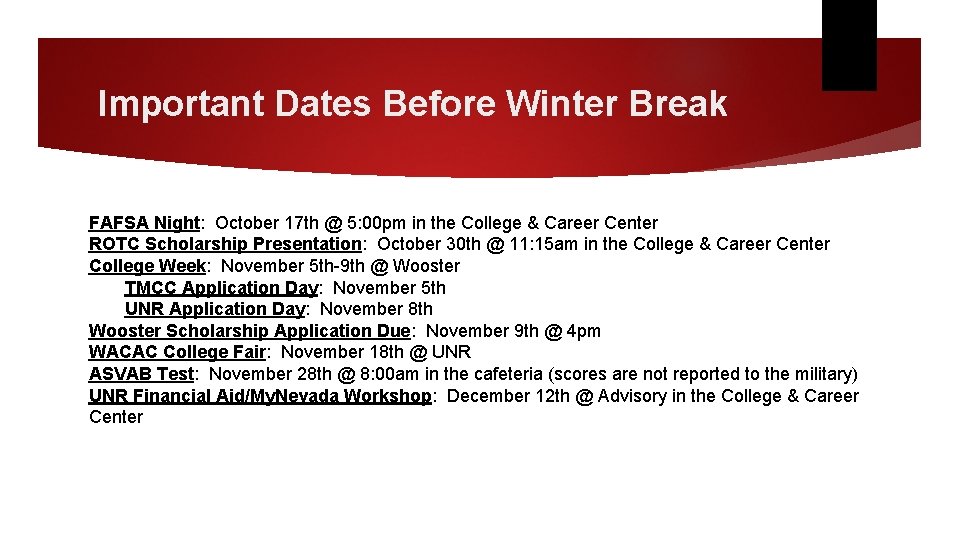 Important Dates Before Winter Break FAFSA Night: October 17 th @ 5: 00 pm Important Dates Before Winter Break FAFSA Night: October 17 th @ 5: 00 pm
