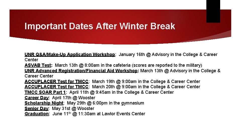 Important Dates After Winter Break UNR Q&A/Make-Up Application Workshop: January 16 th @ Advisory Important Dates After Winter Break UNR Q&A/Make-Up Application Workshop: January 16 th @ Advisory