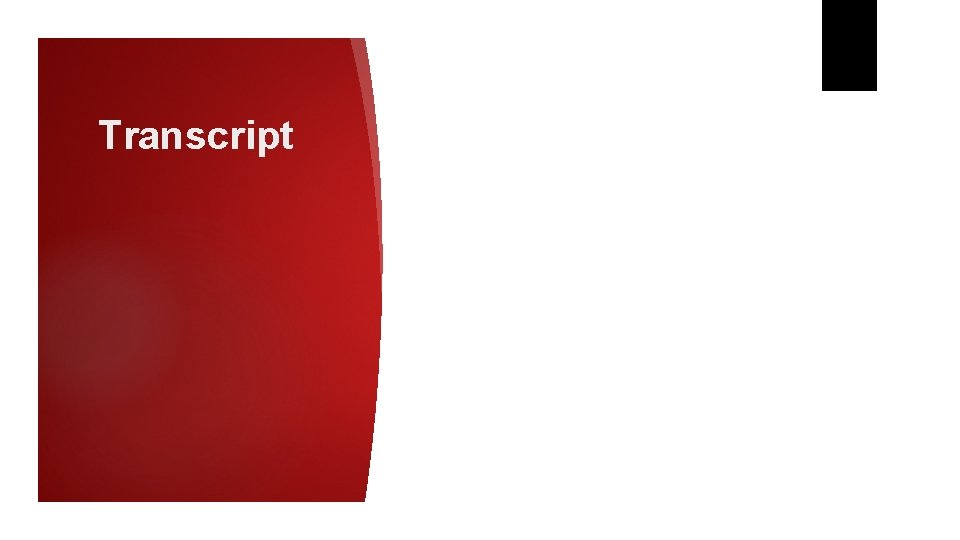 Transcript Transcript