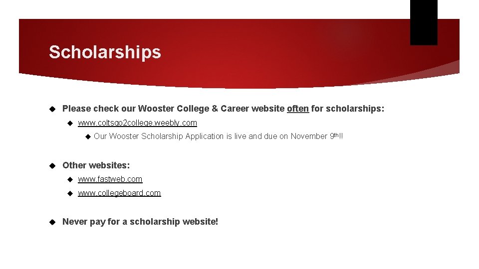 Scholarships Please check our Wooster College & Career website often for scholarships: www. coltsgo Scholarships Please check our Wooster College & Career website often for scholarships: www. coltsgo